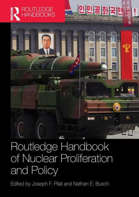 Book cover of: Routledge Handbook of Nuclear Proliferation and Policy. By: Joseph F. Pilat