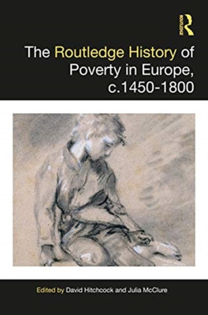 The Routledge History of Poverty, c.1450–1800