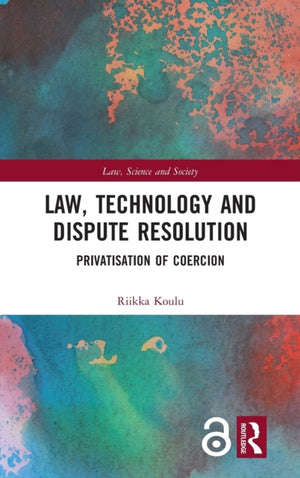 Law, Technology and Dispute Resolution