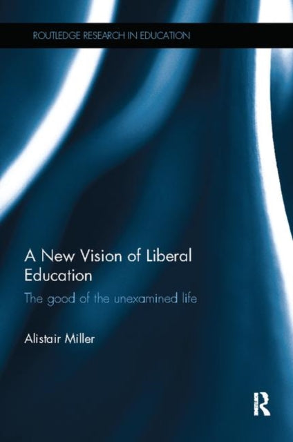 Book cover of: New Vision of Liberal Education. By: Alistair Miller