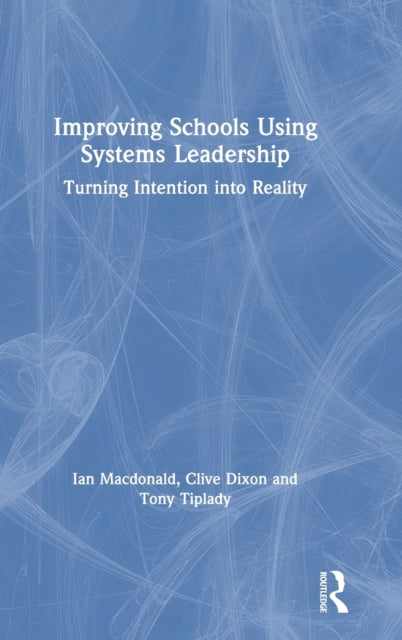 Book cover of: Improving Schools Using Systems Leadership. By: Ian Macdonald