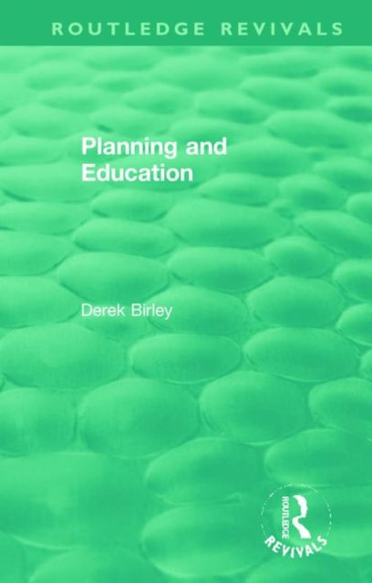 Book cover of: Routledge Revivals: Planning and Education (1972). By: Derek Birley