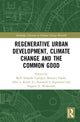 Book cover of: Regenerative Urban Development, Climate Change and the Common Good. By: Beth Schaefer Caniglia