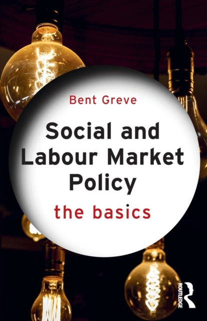 Book cover of: Social and Labour Market Policy. By: Bent Greve