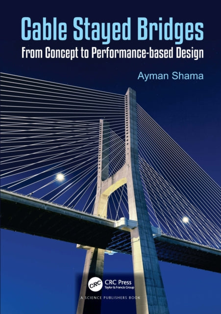 Book cover of: Cable Stayed Bridges. By: Ayman A. Shama