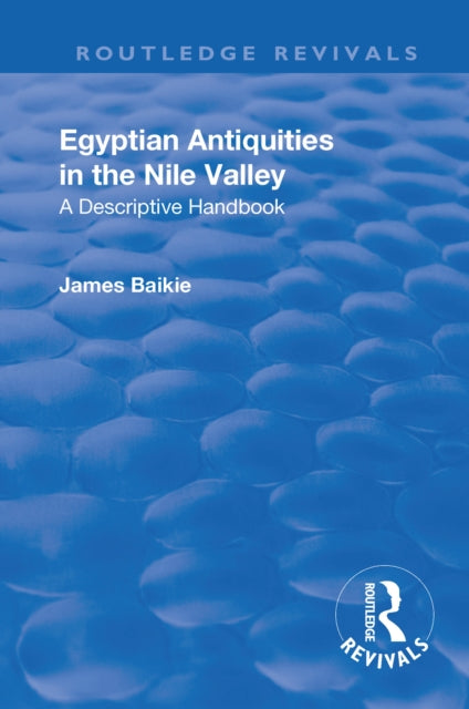 Book cover of: Revival: Egyptian Antiquities in the Nile Valley (1932). By: James Baikie
