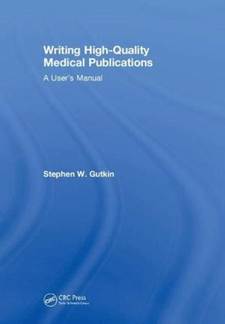 Book cover of: Writing High-Quality Medical Publications. By: Stephen W. Gutkin