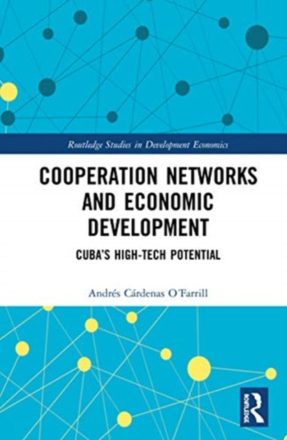 Book cover of: Cooperation Networks and Economic Development. By: Andrés Cárdenas O´Farrill