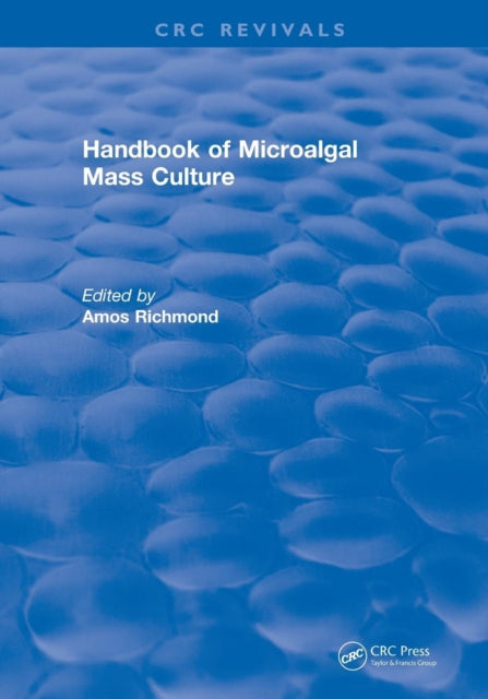 Book cover of: Handbook of Microalgal Mass Culture (1986). By: Amos Richmond