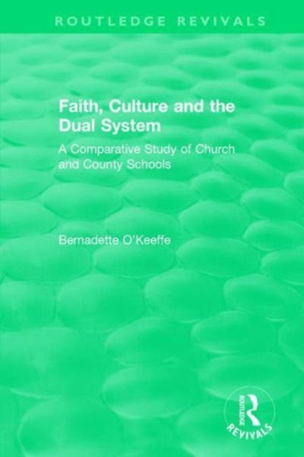 Book cover of: Faith, Culture and the Dual System. By: Bernadette O'Keeffe