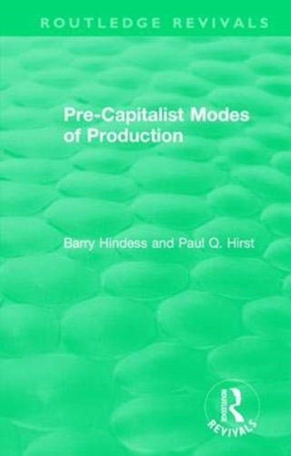 Book cover of: Routledge Revivals: Pre-Capitalist Modes of Production (1975). By: (Roys Paul (Roys Paul Q Hirst Dec'D)
