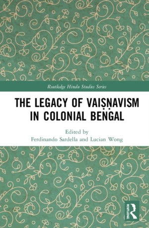 Legacy of Vaisnavism in Colonial Bengal