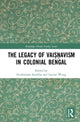 Book cover of: Legacy of Vaisnavism in Colonial Bengal. By: Ferdinando Sardella