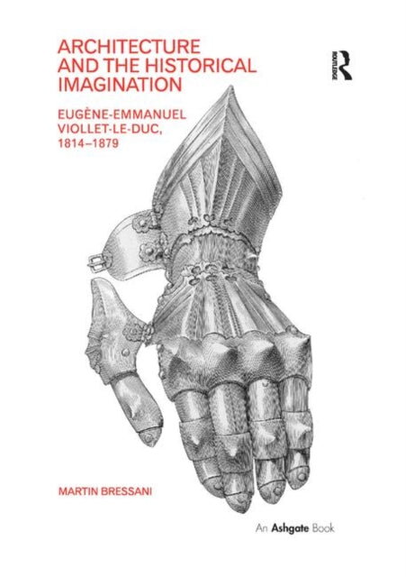 Book cover of: Architecture and the Historical Imagination. By: Martin Bressani
