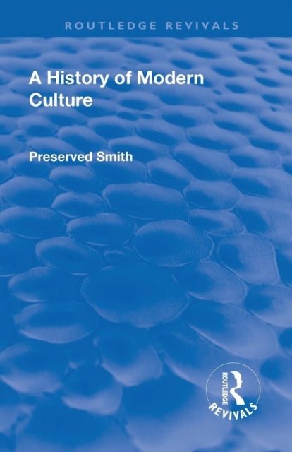 Book cover of: Revival: A History of Modern Culture: Volume I (1930). By: Preserved Smith