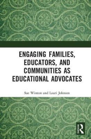 Engaging Families, Educators, and Communities as Educational Advocates