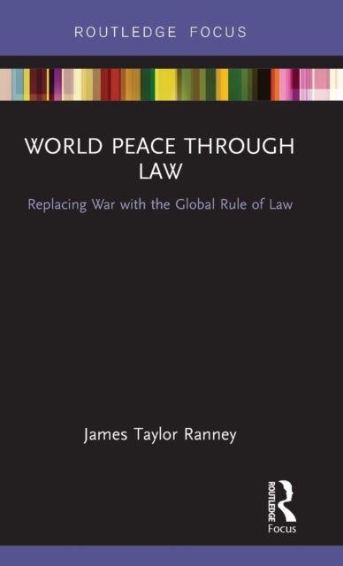 Book cover of: World Peace Through Law. By: James Taylor Ranney