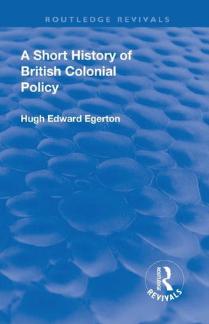 Short History of British Colonial Policy