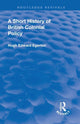 Book cover of: Short History of British Colonial Policy. By: Hugh Edward Egerton