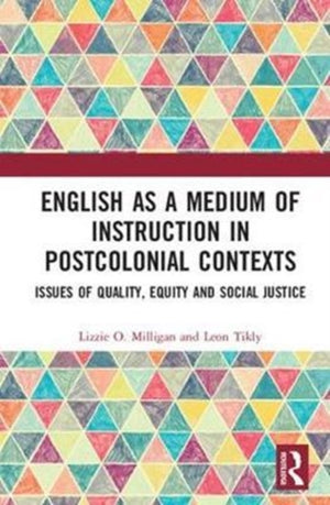 English as a Medium of Instruction in Postcolonial Contexts