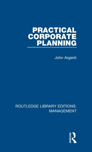 Book cover of: Practical Corporate Planning. By: John Argenti
