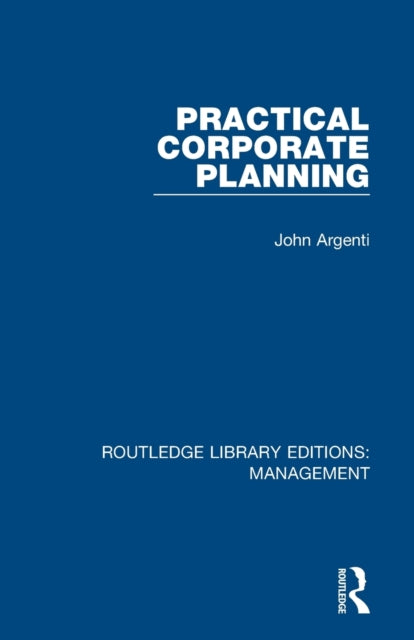 Book cover of: Practical Corporate Planning. By: John Argenti
