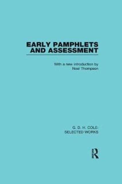 Book cover of: G. D. H. Cole: Early Pamphlets & Assessment (RLE Cole). By: Noel Thompson