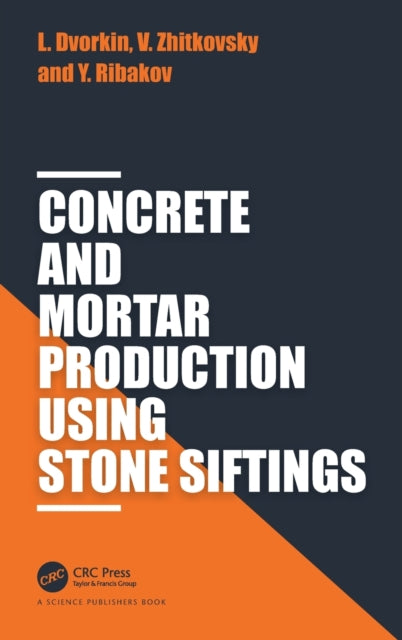 Book cover of: Concrete and Mortar Production using Stone Siftings. By: Leonid Dvorkin