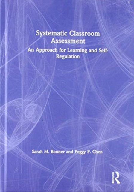 Book cover of: Systematic Classroom Assessment. By: Sarah Bonner