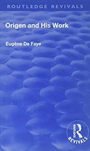 Book cover of: Revival: Origen and his Work (1926). By: Eugene de Faye