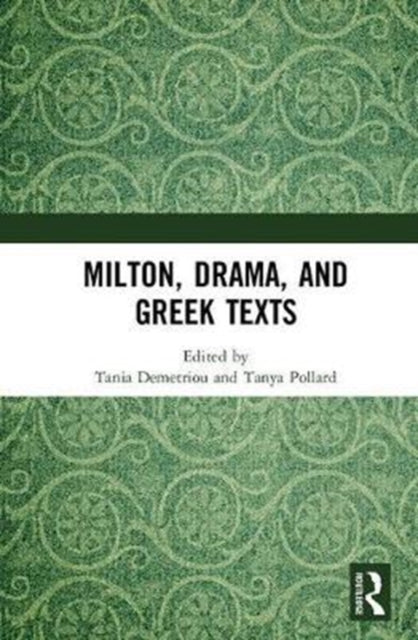 Milton, Drama, and Greek Texts