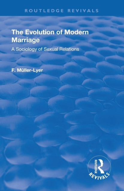 Book cover of: Revival: The Evolution of Modern Marriage (1930). By: Franz Carl Muller-Lyer