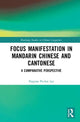 Book cover of: Focus Manifestation in Mandarin Chinese and Cantonese. By: Peppina Po-lun Lee