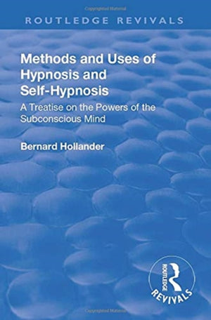 Revival: Methods and Uses of Hypnosis and Self Hypnosis (1928)