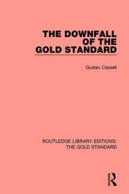 Book cover of: Downfall of the Gold Standard. By: Gustav Cassel