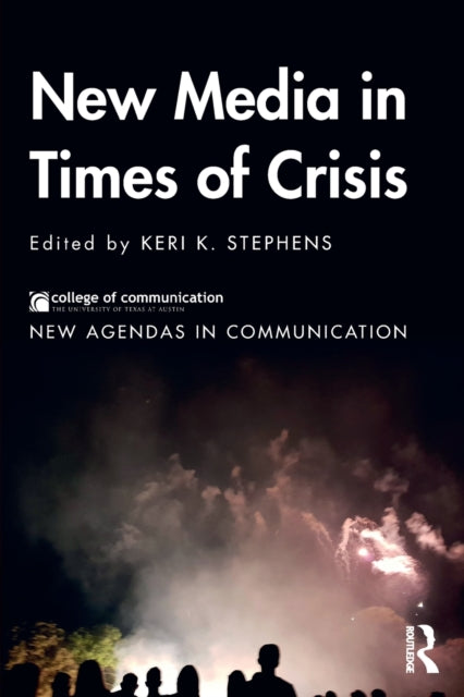 Book cover of: New Media in Times of Crisis. By: Keri K. Stephens