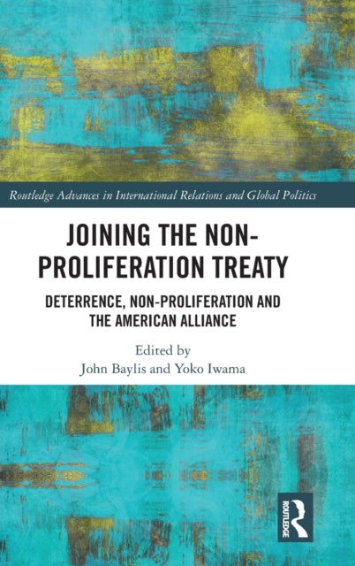 Book cover of: Joining the Non-Proliferation Treaty. By: John Bayliss