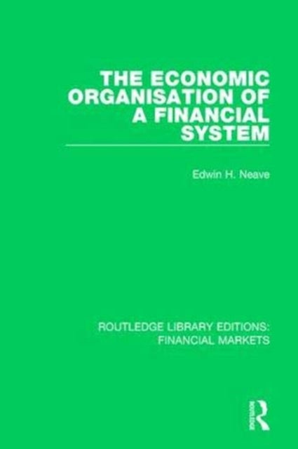 Book cover of: Economic Organisation of a Financial System. By: Edwin Neave
