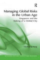Book cover of: Managing Global Risks in the Urban Age. By: Yee-Kuang Heng