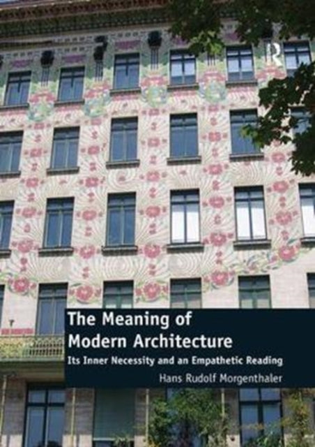 Book cover of: Meaning of Modern Architecture. By: Hans Rudolf Morgenthaler