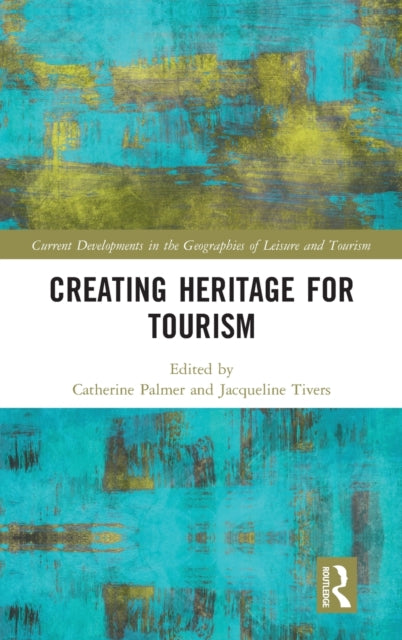 Book cover of: Creating Heritage for Tourism. By: Catherine Palmer