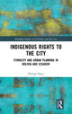 Book cover of: Indigenous Rights to the City. By: Philipp Horn