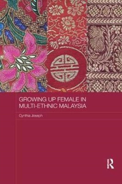 Book cover of: Growing up Female in Multi-Ethnic Malaysia. By: Cynthia Joseph