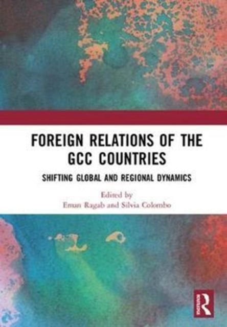 Book cover of: Foreign Relations of the GCC Countries. By: Eman Ragab