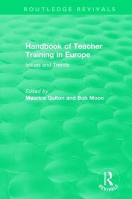Book cover of: Handbook of Teacher Training in Europe (1994). By: Maurice Galton