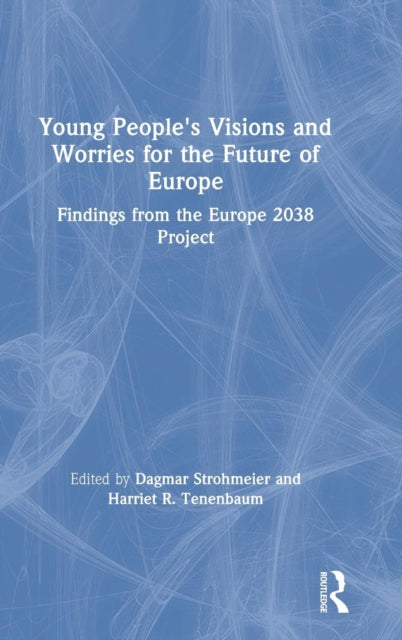 Book cover of: Young People's Visions and Worries for the Future of Europe. By: Dagmar Strohmeier