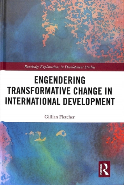 Book cover of: Engendering Transformative Change in International Development. By: Gillian Fletcher