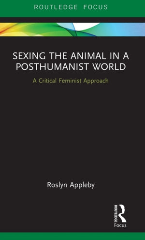 Sexing the Animal in a Post-Humanist World