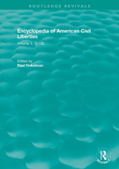 Book cover of: Routledge Revivals: Encyclopedia of American Civil Liberties (2006). By: Paul Finkelman