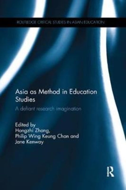 Book cover of: Asia as Method in Education Studies. By: Hongzhi Zhang